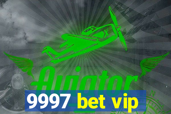 9997 bet vip